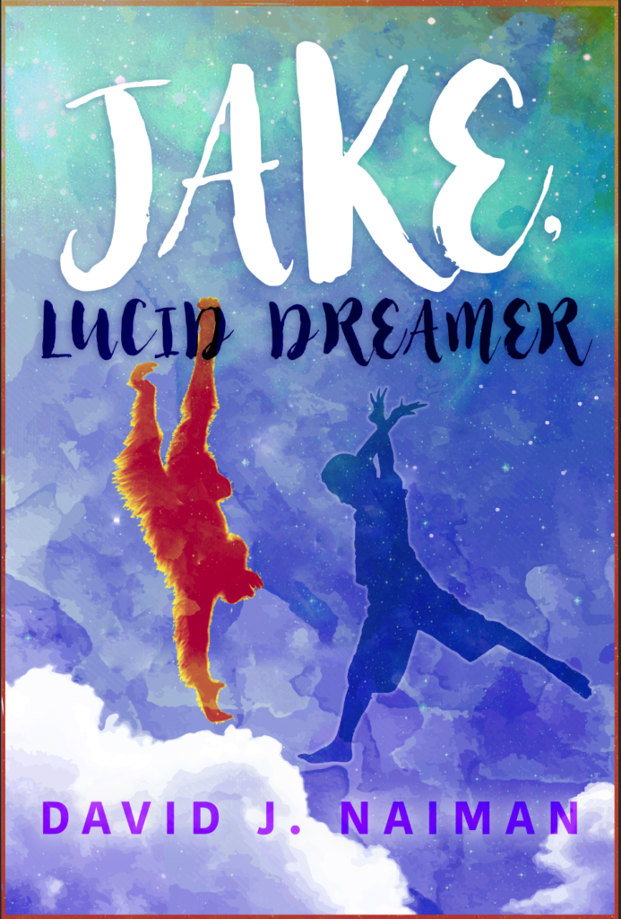 Jake, Lucid Dreamer by David J. Naiman