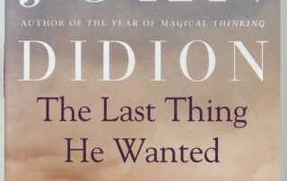 The Last Thing He Wanted by Joan Didion