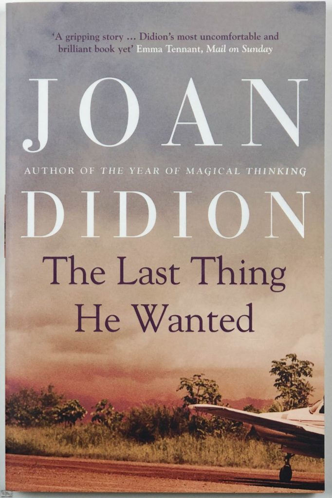 The Last Thing He Wanted by Joan Didion