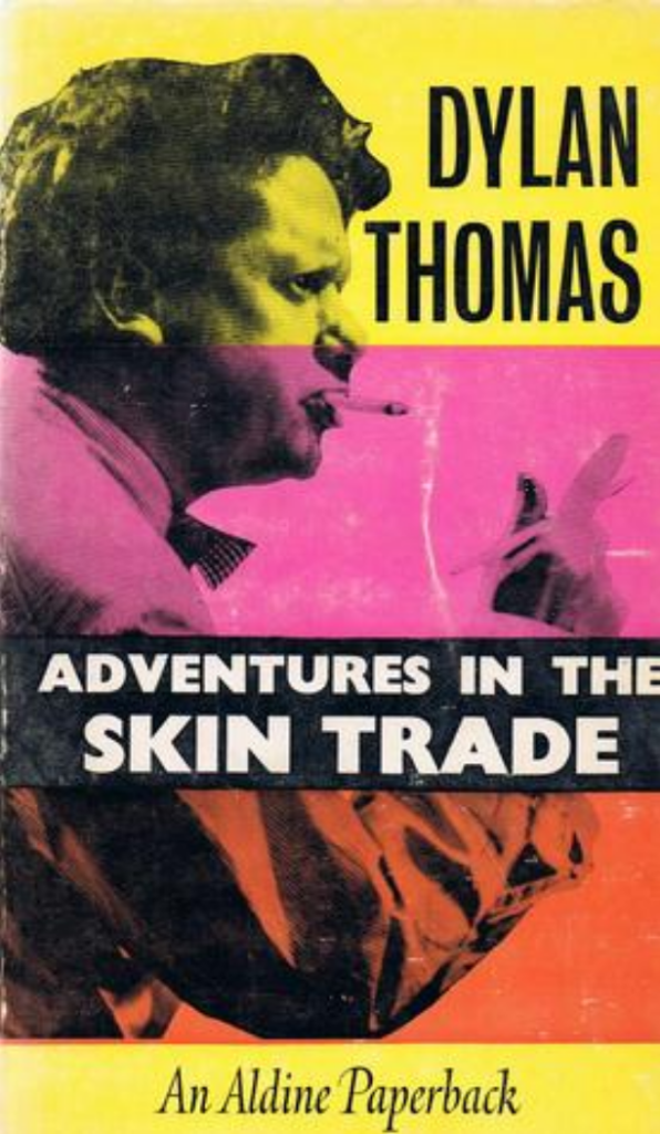 Dylan Thomas - Adventures in the Skin Trade book cover