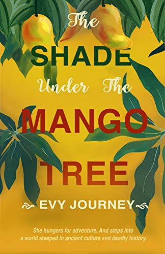 The Shade Under the Mango Tree by Evy Journey