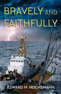 Bravely and Faithfully by Edward Hochsmann