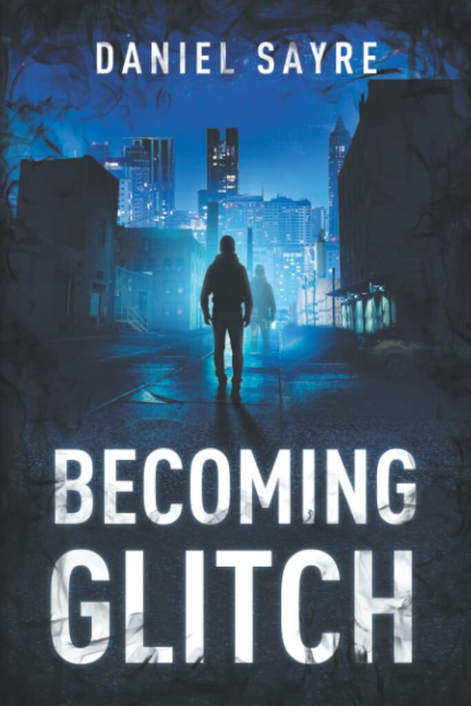 Becoming Glitch by Daniel Sayre