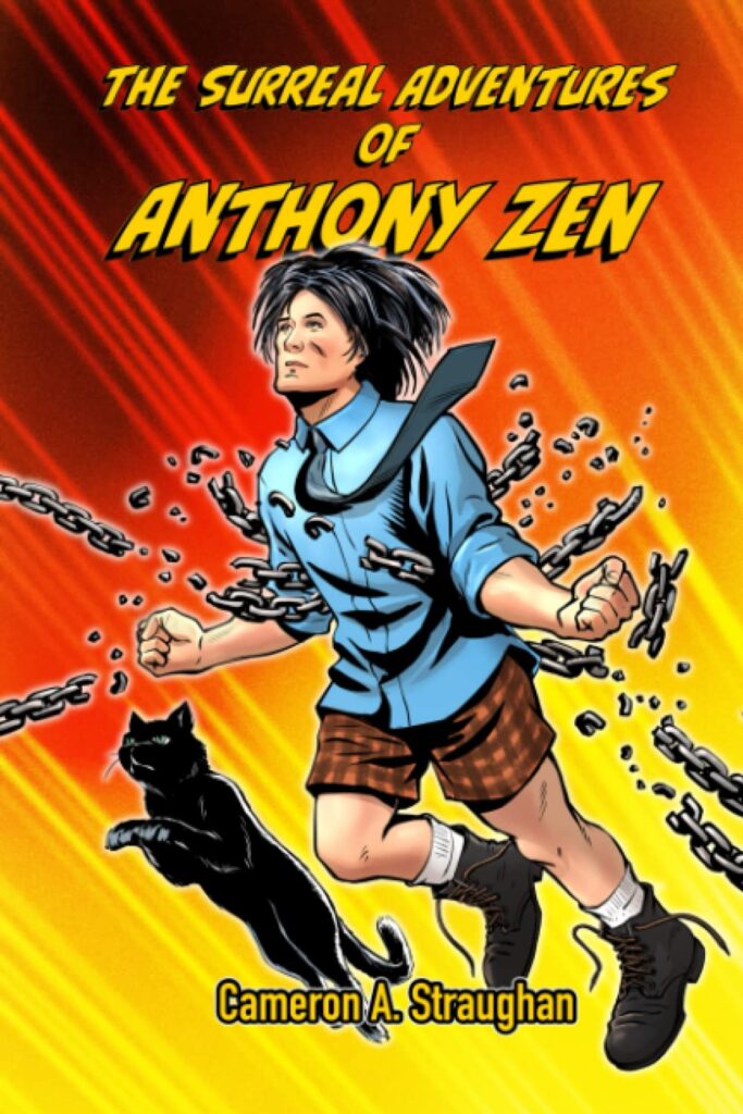 The Surreal Adventures of Anthony Zen by Cameron A. Straughan