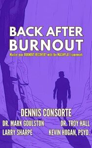 Back After Burnout by Dennis Consorte