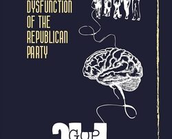 Psychosocial Political Dysfunction of the Republican Party by Dr. Daniel Brubaker
