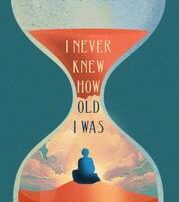 I Never Knew How Old I Was by David Joseph