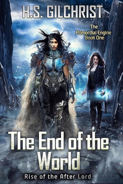 The End of the World - Rise of the After Lord by H.S. Gilchrist