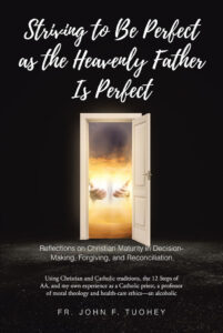 Striving to be Perfect as the Heavenly Father is Perfect by Fr. John F. Tuohey
