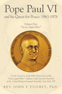 Pope Paul VI and His Quest for Peace by Rev. John F. Tuohey, PhD
