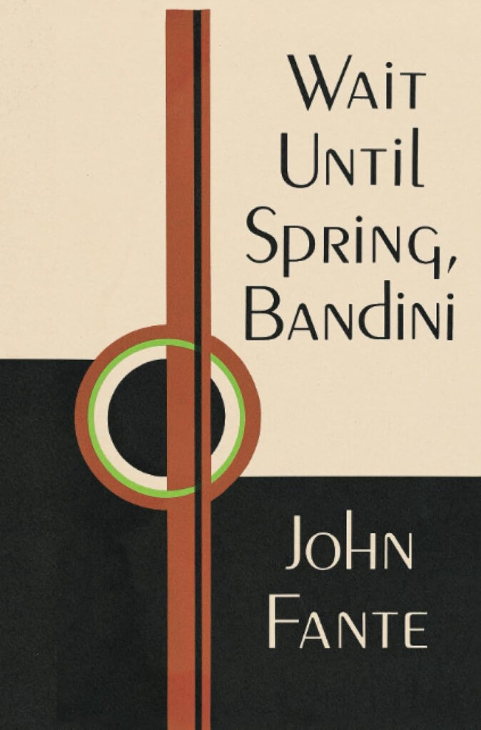 Wait Until Spring, Bandini by John Fante