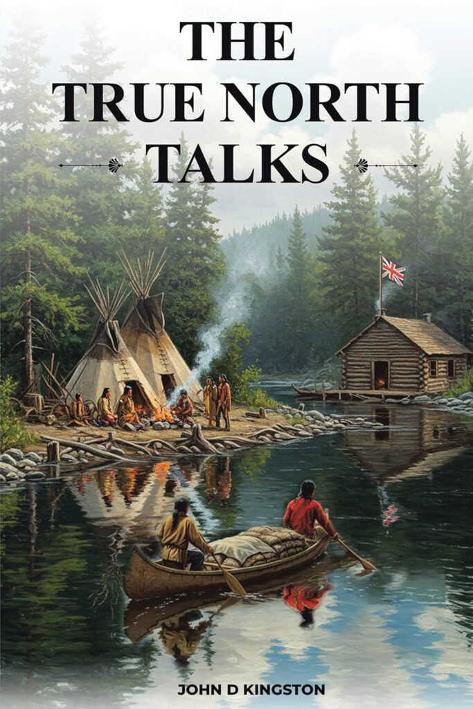 The True North Talks by John D. Kingston