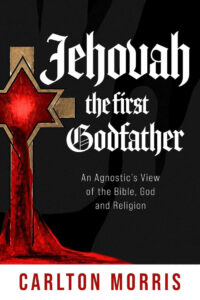 Jehovah the First God Father by Carlton Morris