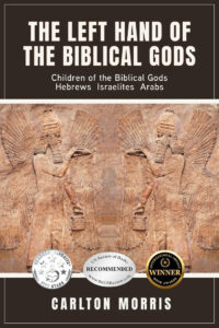 The Left Hand of the Biblical Gods by Carlton Morris